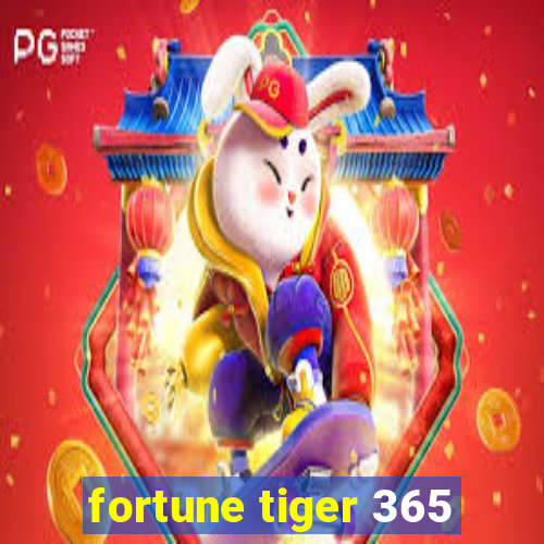 fortune tiger 365